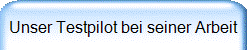 Unser Testpilot bei seiner Arbeit